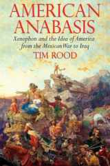 9781590204764-159020476X-American Anabasis: Xenophon and the Idea of America from the Mexican War to Iraq