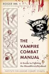 9780425247655-0425247651-The Vampire Combat Manual: A Guide to Fighting the Bloodthirsty Undead