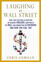 9780312657857-0312657854-Laughing at Wall Street: How I Beat the Pros at Investing (by Reading Tabloids, Shopping at the Mall, and Connecting on Facebook) and How You Can, Too