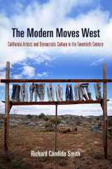 9780812241884-0812241886-The Modern Moves West: California Artists and Democratic Culture in the Twentieth Century (The Arts and Intellectual Life in Modern America)
