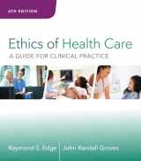 9781285854182-1285854187-Ethics of Health Care: A Guide for Clinical Practice