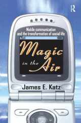 9781138511767-1138511765-Magic in the Air: Mobile Communication and the Transformation of Social Life