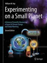 9783319274027-3319274023-Experimenting on a Small Planet: A History of Scientific Discoveries, a Future of Climate Change and Global Warming
