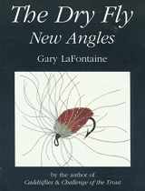 9781585744381-1585744387-The Dry Fly: New Angles