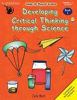 9780894554247-0894554247-Developing Critical Thinking through Science Book 1 Workbook - Hands-On Physical Science (Grades 1-3)