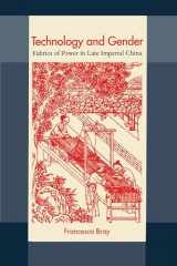 9780520208612-0520208617-Technology and Gender: Fabrics of Power in Late Imperial China