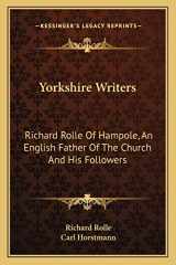 9781163300237-1163300233-Yorkshire Writers: Richard Rolle Of Hampole, An English Father Of The Church And His Followers