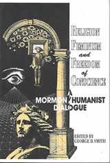 9781560850489-1560850485-Religion, Feminism, and Freedom of Conscience: A Mormon/Humanist Dialogue