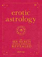 9781605500560-1605500569-Erotic Astrology: The Sex Secrets of Your Horoscope Revealed