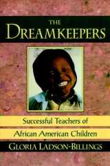 9780787903381-0787903388-The Dreamkeepers: Successful Teachers of African-American Children