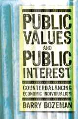 9781589011779-1589011775-Public Values and Public Interest: Counterbalancing Economic Individualism (Public Management and Change)