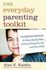 9780547985541-0547985541-The Everyday Parenting Toolkit: The Kazdin Method for Easy, Step-by-Step, Lasting Change for You and Your Child