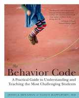 9781612501369-1612501362-The Behavior Code: A Practical Guide to Understanding and Teaching the Most Challenging Students