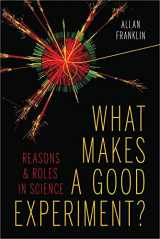 9780822944416-0822944413-What Makes a Good Experiment?: Reasons and Roles in Science