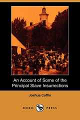 9781406513448-140651344X-An Account of Some of the Principal Slave Insurrections (Dodo Press): A Remarkable Account On Slavery By One Of The Founders Of The New-England Anti-Slavery Society, Published In 1860.