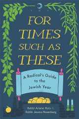9780814350515-0814350518-For Times Such as These: A Radical's Guide to the Jewish Year (Title Not in Series)