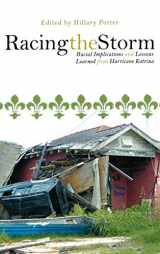 9780739119730-0739119737-Racing the Storm: Racial Implications and Lessons Learned from Hurricane Katrina