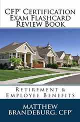 9780692409824-0692409823-CFP Certification Exam Flashcard Review Book: Retirement & Employee Benefits (4th Edition)