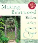 9781580170512-158017051X-Making Bentwood Trellises, Arbors, Gates & Fences (Rustic Home Series)