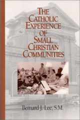 9780809139378-0809139375-The Catholic Experience of Small Christian Communities