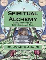 9781976358692-1976358698-Spiritual Alchemy: Metamorphosis of Body, Mind, and Soul (Alchemy Study Program)