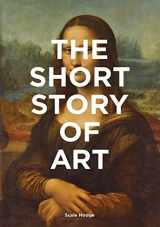 9781780679686-1780679688-The Short Story of Art: A Pocket Guide to Key Movements, Works, Themes, & Techniques (Art History Introduction, A Guide to Art)