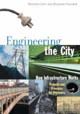 9781556524196-1556524196-Engineering the City: How Infrastructure Works, Projects and Principles for Beginners