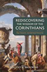 9780802883230-0802883230-Rediscovering the Wisdom of the Corinthians: Paul, Stoicism, and Spiritual Hierarchy