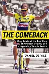 9780802147189-0802147186-The Comeback: Greg LeMond, the True King of American Cycling, and a Legendary Tour de France