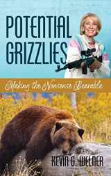 9781648022982-1648022987-Potential Grizzlies: Making the Nonsense Bearable