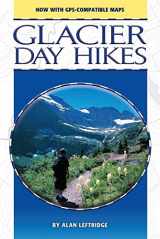 9781560372486-1560372486-Glacier Day Hikes: Now With GPS Compatible Maps