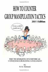 9781450519137-145051913X-How to Counter Group Manipulation Tactics: The Techniques of Unethical Consensus-Building Unmasked