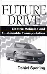 9781559633277-1559633271-Future Drive: Electric Vehicles And Sustainable Transportation