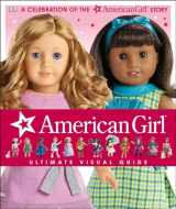 9781465444967-1465444963-American Girl: Ultimate Visual Guide: A Celebration of the American Girl® Story