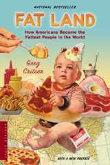 9780618380602-0618380604-Fat Land: How Americans Became the Fattest People in the World