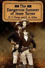 9781507789056-150778905X-The Dangerous Summer of Jesse Turner