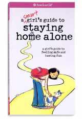 9781593694876-1593694873-A Smart Girl's Guide to Staying Home Alone (American Girl)