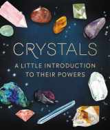 9780762497959-0762497955-Crystals: A Little Introduction to Their Powers (RP Minis)