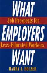 9780871543882-0871543885-What Employers Want: Job Prospects for Less-Educated Workers (Multi-City Study of Urban Inequality)