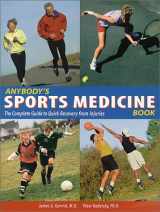 9781580081443-1580081444-Anybody's Sports Medicine Book: The Complete Guide to Quick Recovery from Injuries