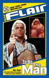 9780743491815-0743491815-Ric Flair: To Be the Man (WWE)