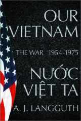 9780743212441-0743212444-Our Vietnam: The War 1954-1975