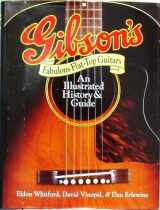 9780879303211-0879303212-Gibson's Fabulous Flat-Top Guitars: An Illustrated History & Guide