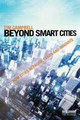 9781849714266-1849714266-Beyond Smart Cities: How Cities Network, Learn and Innovate