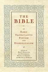 9780271092850-0271092858-The Bible in Early Transatlantic Pietism and Evangelicalism (Pietist, Moravian, and Anabaptist Studies)