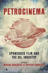 9781501374852-1501374850-Petrocinema: Sponsored Film and the Oil Industry