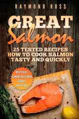 9781544179353-1544179359-Great Salmon: 25 tested recipes how to cook salmon tasty and quickly