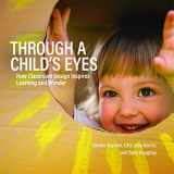 9780876597965-0876597967-Through a Child's Eyes: How Classroom Design Inspires Learning and Wonder