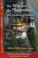 9781933316536-1933316535-The Way and the Mountain: Tibet, Buddhism, and Tradition (Perennial Philosophy)