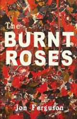 9781911249986-1911249983-The Burnt Roses